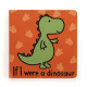 1125 If I Were a Dinosaur